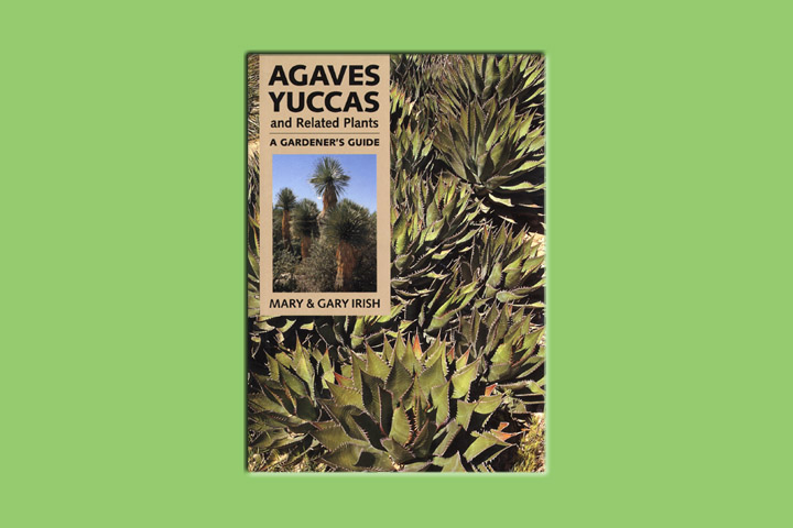 Agaves Yuccas and Related Plants by Mary Irish 