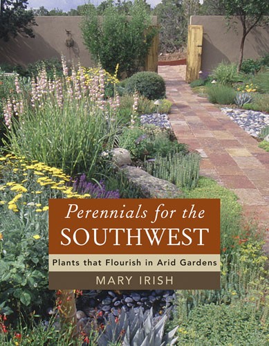 Perennials for the Southwest by Mary Irish
