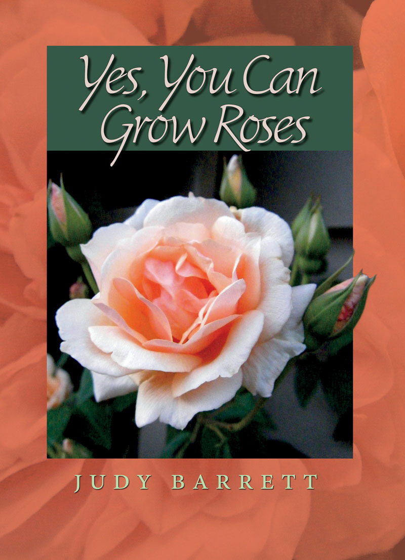 Judy Barrett Yes You Can Grow Roses book 
