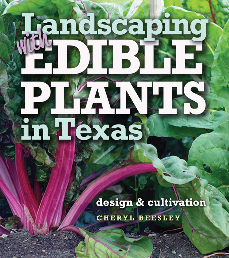 Landscaping with Edible Plants in Texas Central Texas Gardener