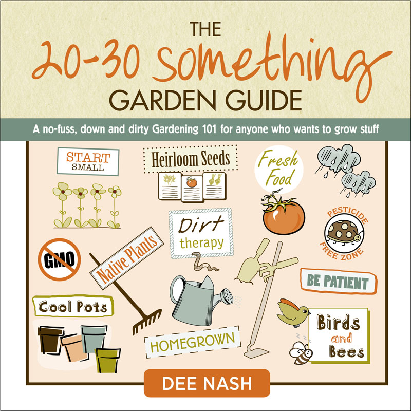 20-30 Something Garden Guide Dee Nash CTG
