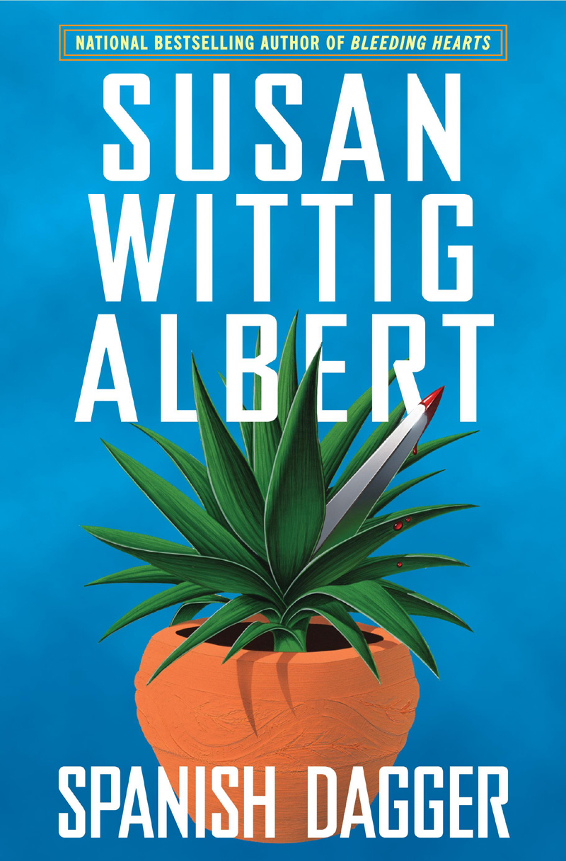 Susan Wittig Albert China Bayles Spanish Dagger Susan Wittig Albert China Bayles Spanish Dagger