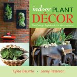 Indoor Plant Decor Jenny Peterson and Kylee Baumlee St. Lynn's Press