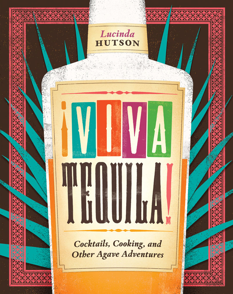 Viva Tequila Lucinda Hutson