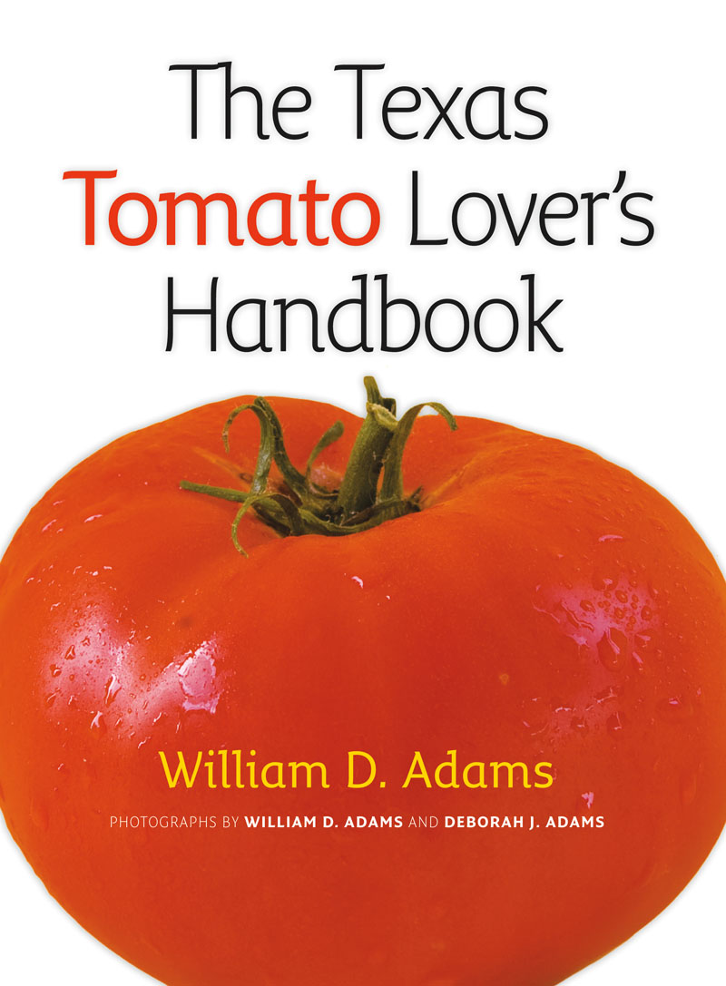 Texas Tomato Lover's Handbook Central Texas Gardener