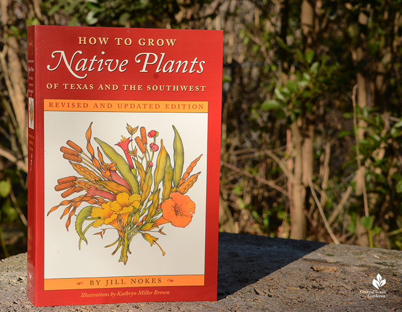 Jill Nokes How to Grow Native Plants Central Texas Gardener
